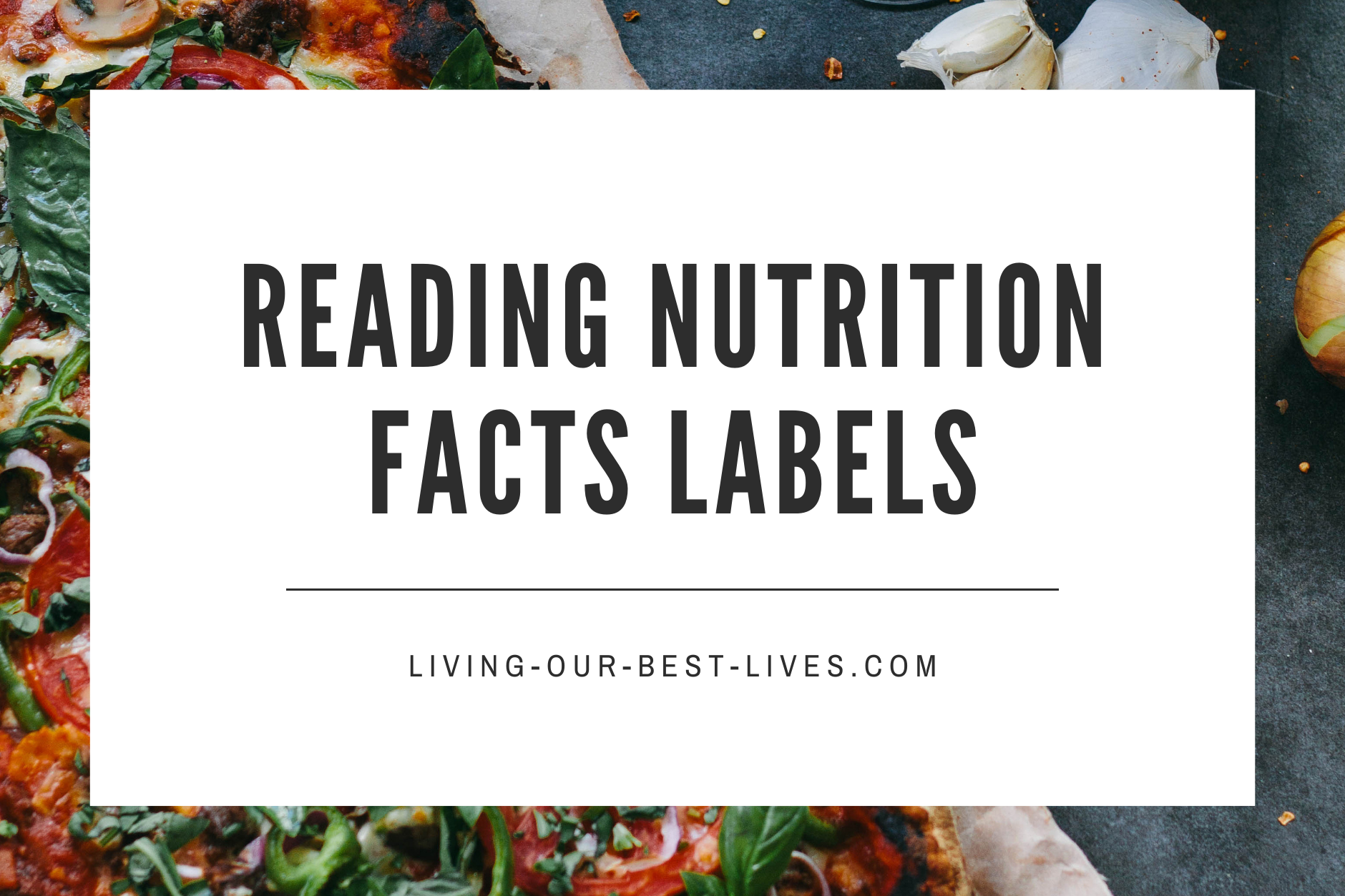 Food labels, reading nutrition facts labels