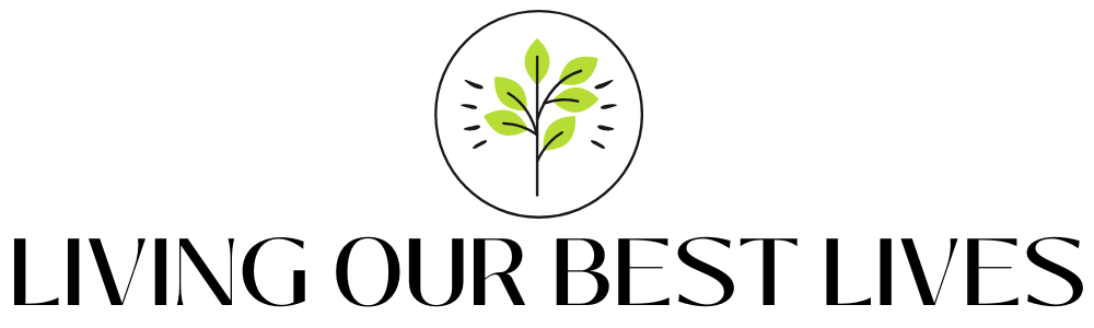 Living Our Best Lives