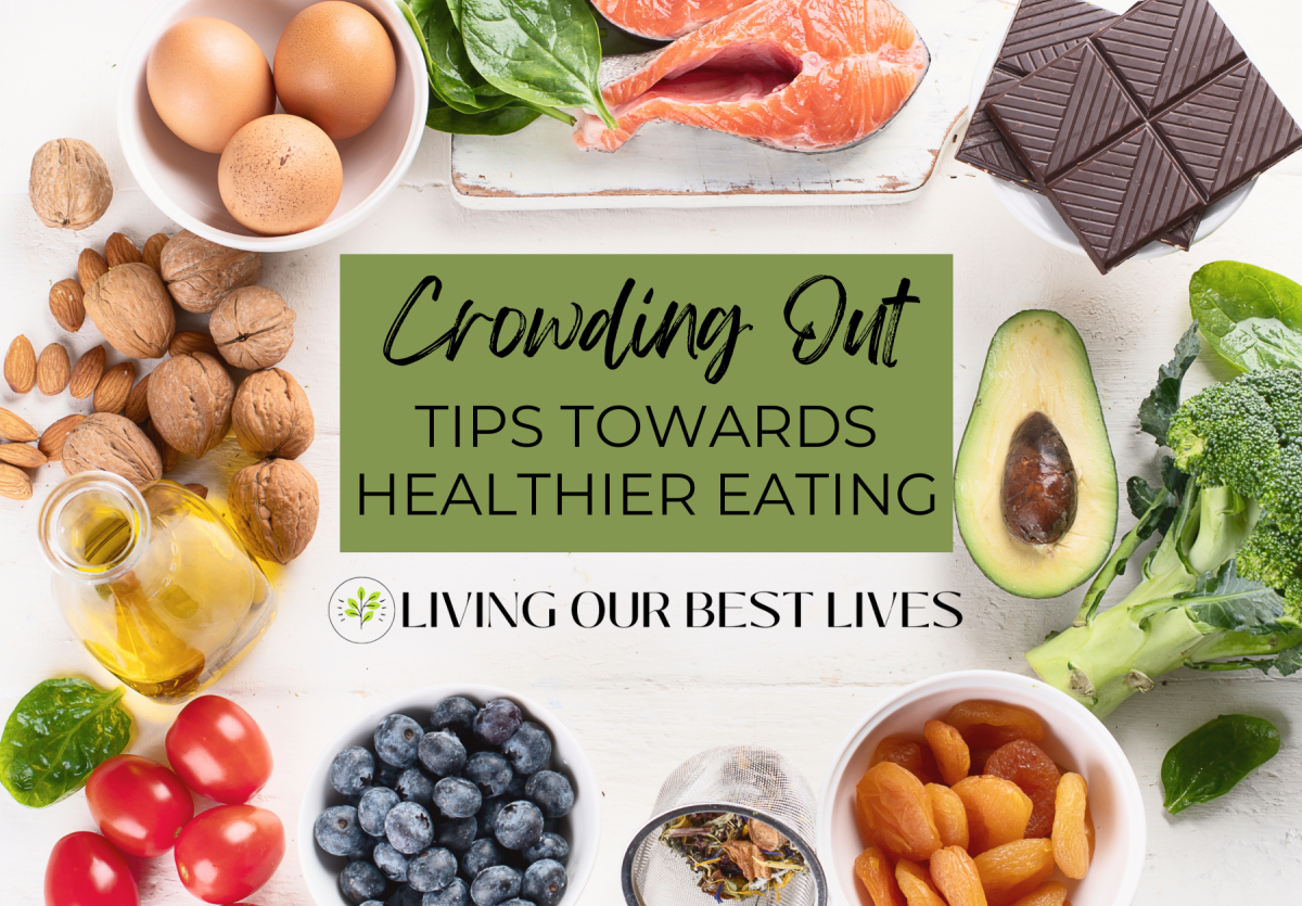 Crowding Out: Tips Towards Healthier&nbsp;Eating